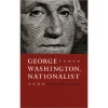 George Washington, Nationalist