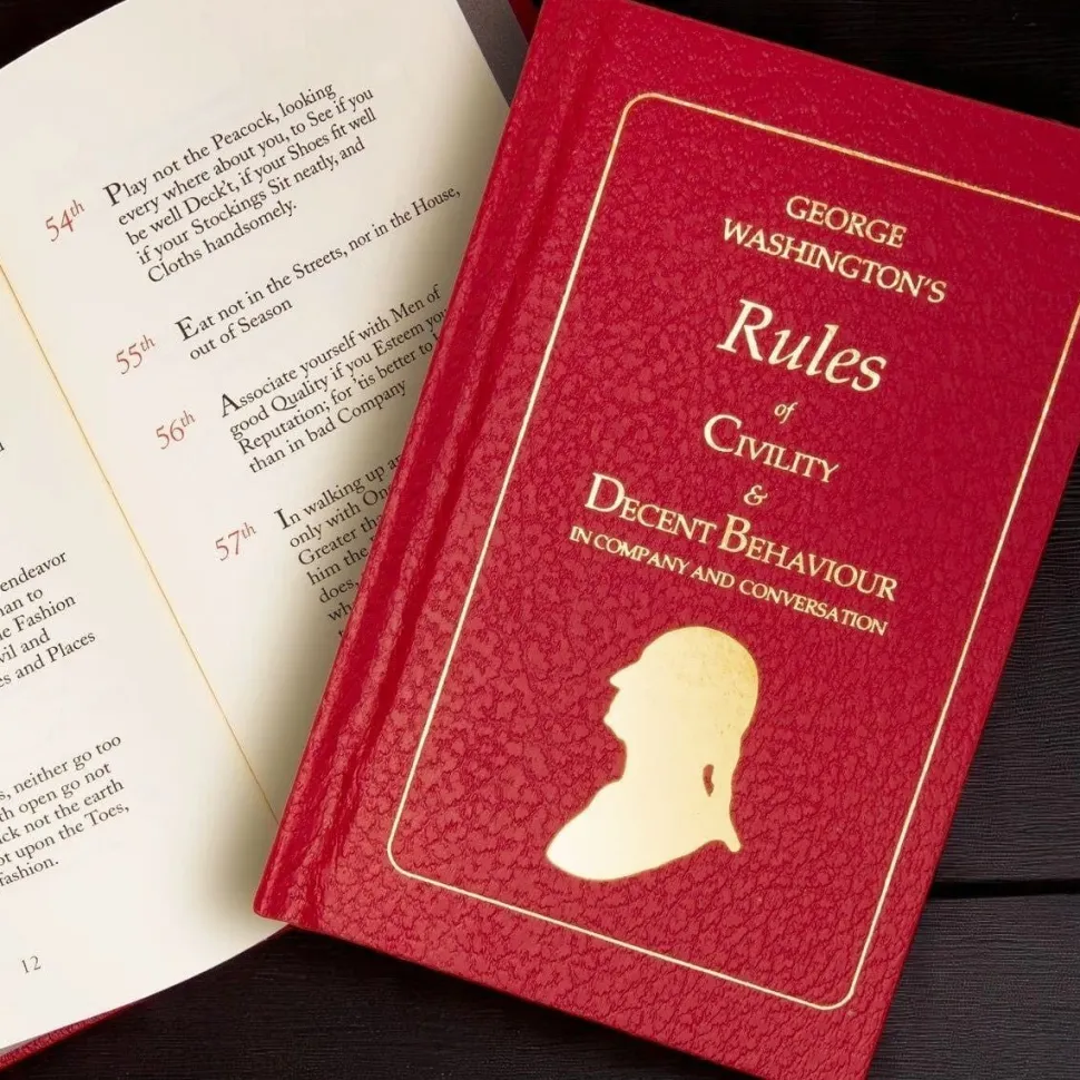 George Washington's Rules of Civility & Decent Behaviour in Company and Conversation