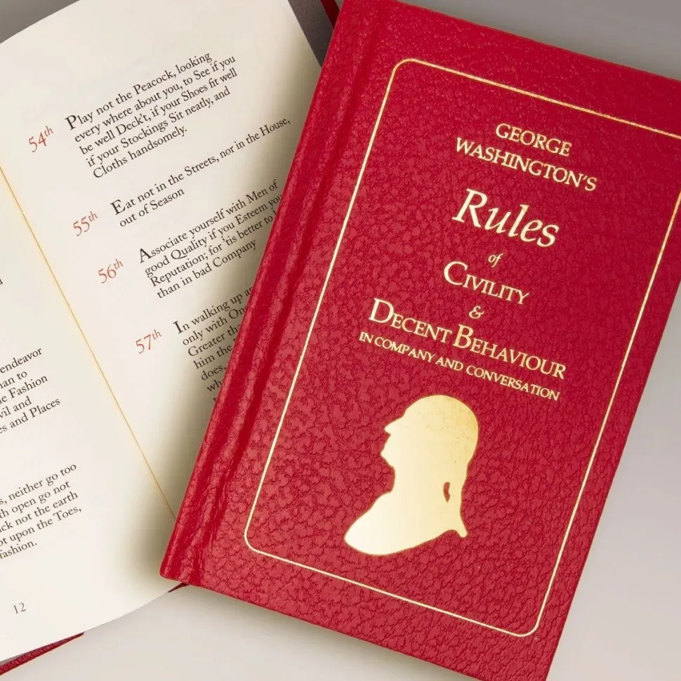 George Washington's Rules of Civility & Decent Behaviour in Company and Conversation