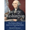 George Washington: The Political Rise of America's Founding Father (Softcover)