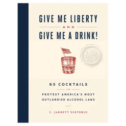 Give Me Liberty and Give Me a Drink!