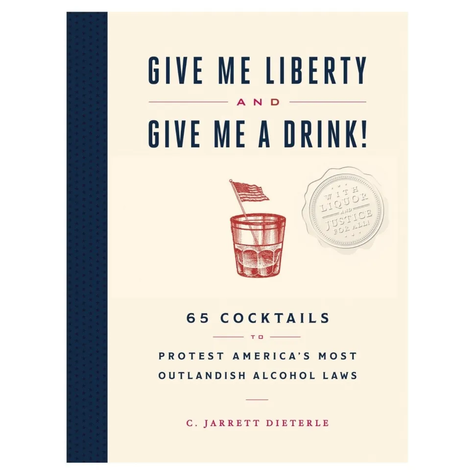 Give Me Liberty and Give Me a Drink!