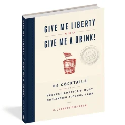 Give Me Liberty and Give Me a Drink!