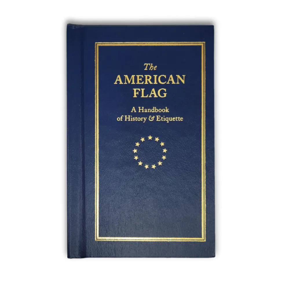 The American Flag: A Handbook of History & Etiquette