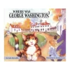 Where Was George Washington?